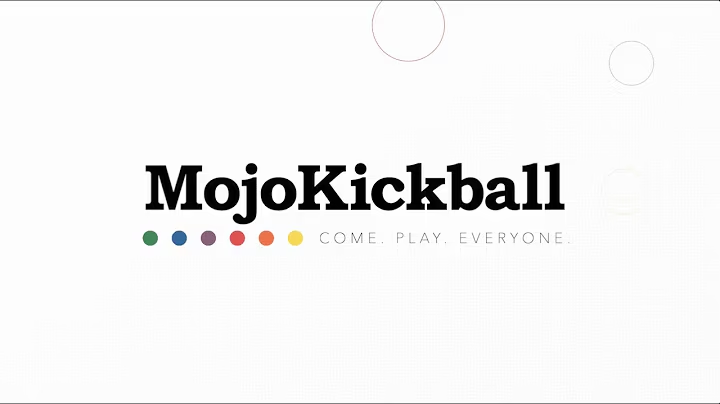 Black text on a white background reads "MojoKickball. Come. Play. Everyone." There are 6 small circles representing the 6 rainbow-colored balls used in the game.